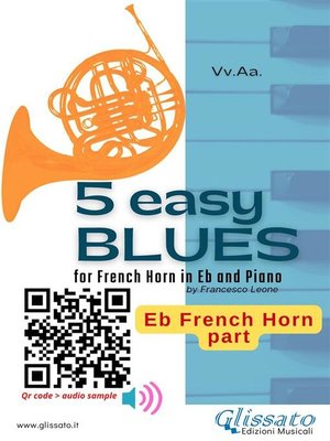cover image of 5 Easy Blues for French Horn in Eb and Piano for Beginner and Intermediate